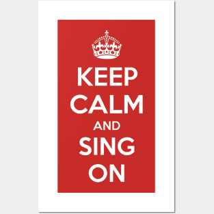 Keep Calm and Sing On Posters and Art